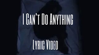 Download Lagu I Can’t Do Anything- ANG3L lyrics Video MP3