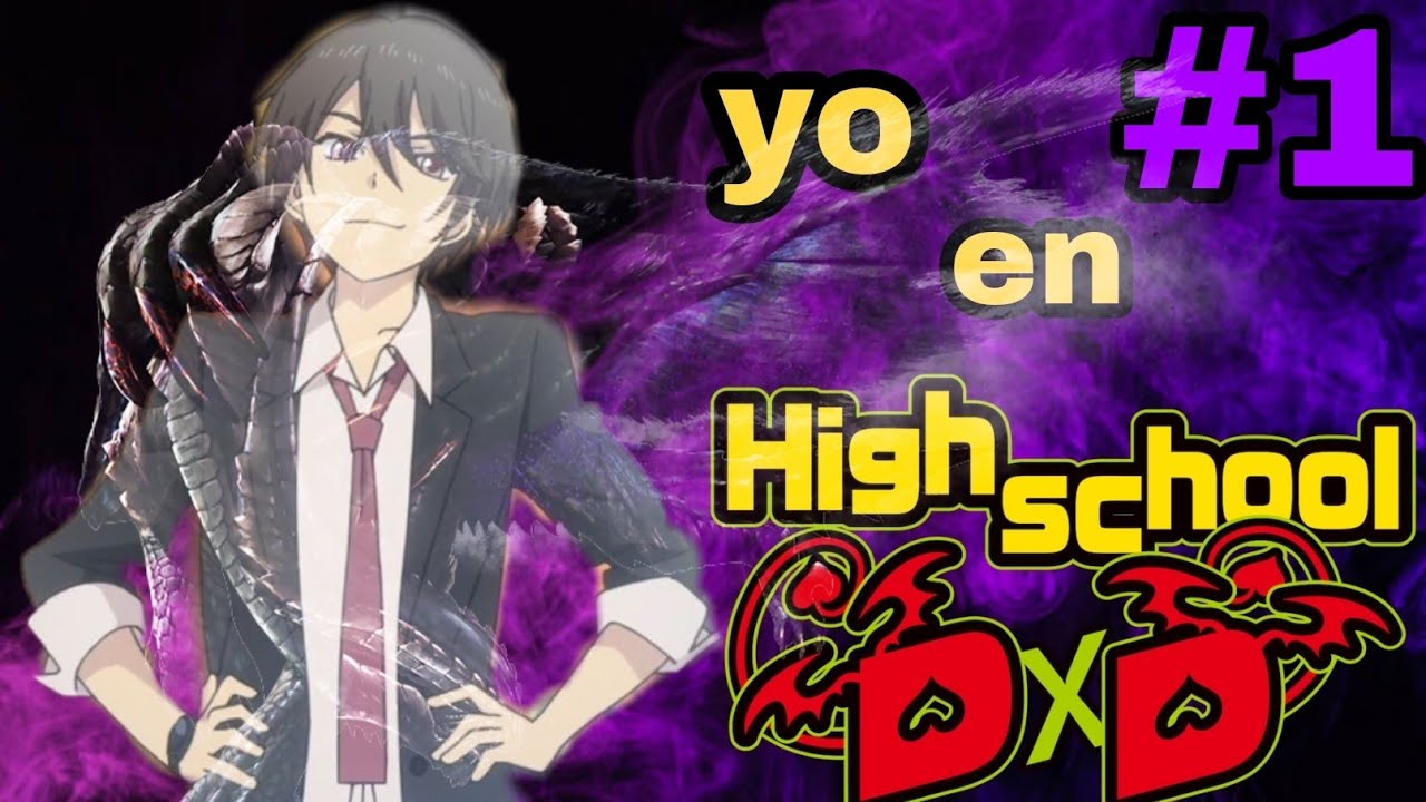 Yo en high School DxD. Capítulo 1