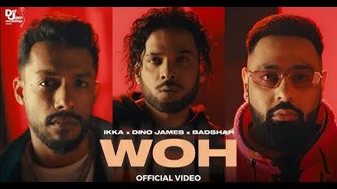 WOH (Official Video) - Ikka x Dino James x Badshah | Def Jam India