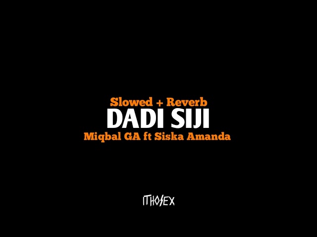 Dadi siji - Miqbal GA ft Siska Amanda (slowed + reverb) viral tiktok class=