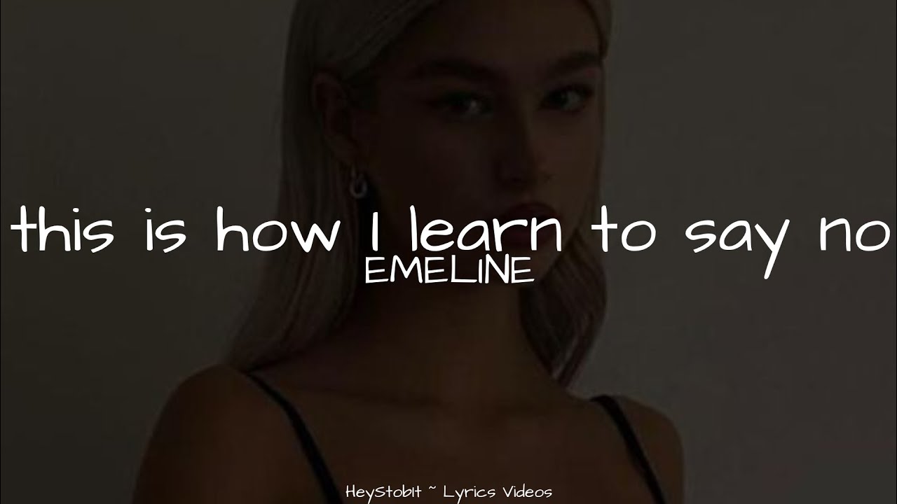 EMELINE - this is how i learn to say no [Lyrics] - YouTube