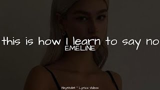 Emeline - This Is How I Learn To Say No Lyrics