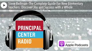 Steve Reifman—The Complete Guide For New Elementary Teachers: Discover Joy and Success with a Whole