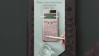 faster way to clear/reset your casio classwiz calculator