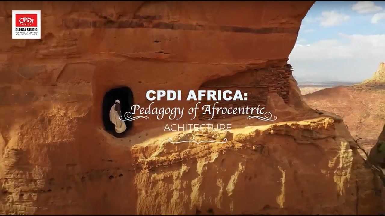 CPDI Africa: Pedagogy of Afrocentric Architecture FILM