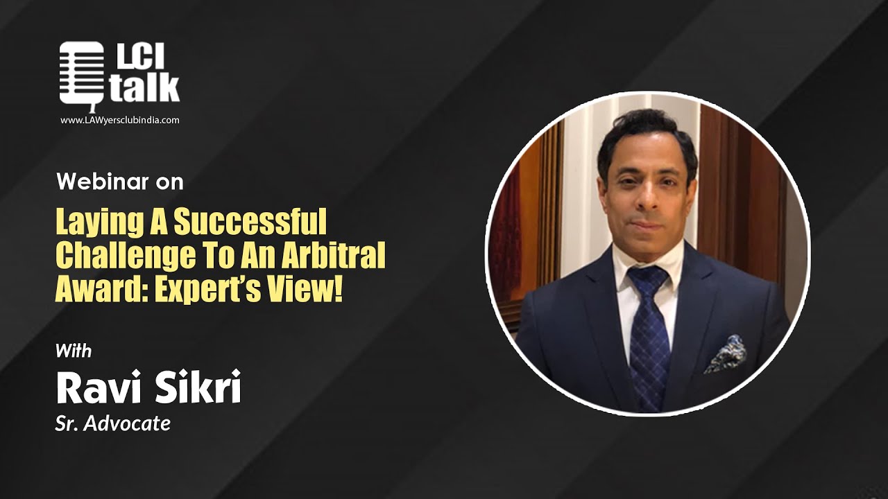 Laying a Successful Challenge to an Arbitral Award | Sr. Adv. Ravi ...