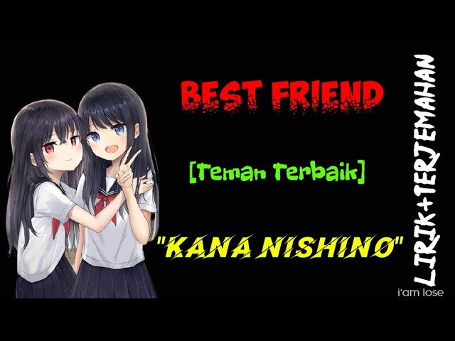 [Lirik+Terjemahan] Kana Nishino - Best Friend (Teman Terbaik) class=