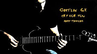 Andy Timmons - Cry For You - Guitar cover by Cortlan GK