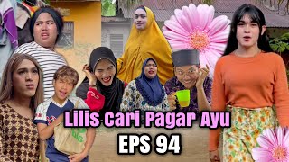 EPS 94, Lilis Cari Pagar Ayu (DUSUN LANTAM)