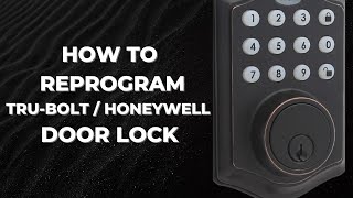 How to Reprogram Tru-Bolt/Honeywell Electronic Keypad Lock