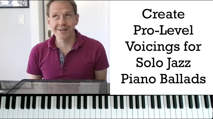 Pro-Level Voicings for Solo Piano Jazz Ballads