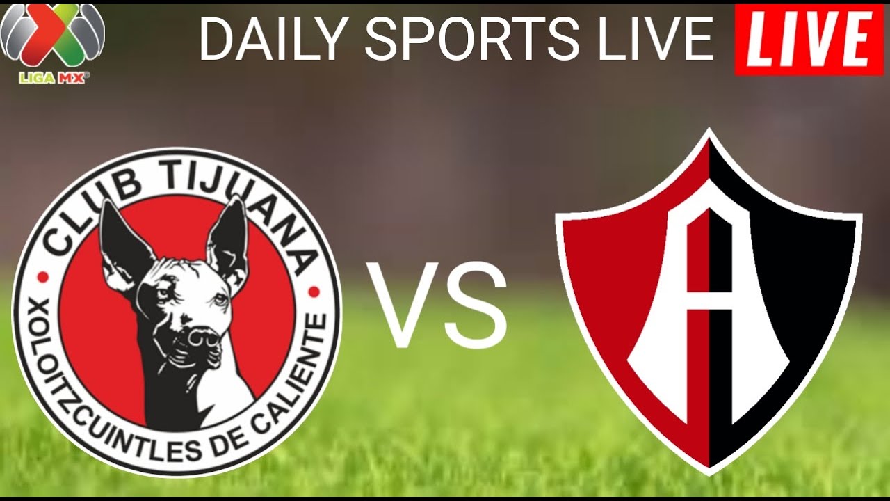 Club Tijuana vs Atlas Live Score l Liga Mx Apertura 2024 - YouTube