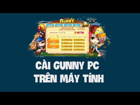 #2023 Hướng dẫn tải cài đặt  Gunny Launcher để chơi gunny pc trên máy tính