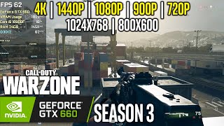 GTX 660 | COD Warzone / Season 3 - 4K, 1440p, 1080p, 900p, 720p, 1024x768, 800x600