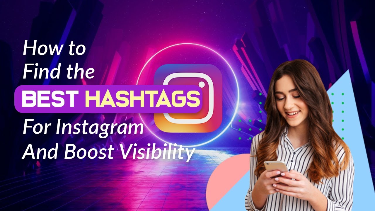 How to Find the Best Hashtags for Instagram and Boost Visibility? - YouTube