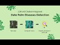 LLM and Chabot Integrated Date Palm Diseases Detection
