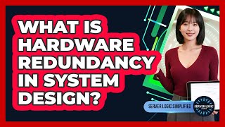 What Is Hardware Redundancy In System Design?