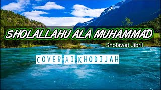 Sholallahu Ala Muhammad Lirik Arab Latin \u0026 Terjemahan || Ai Khodijah