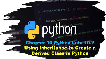 Principles of Programming Chapter 10 Python Lab 10-2: Using Inheritance to Create a Derived Class in
