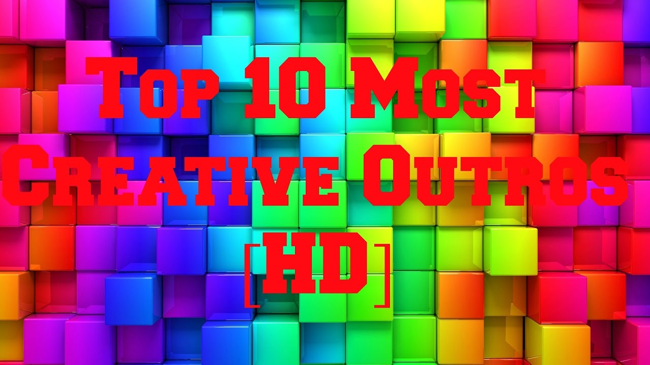 Top 10 Most Creative Outros [HD] | Template Creator - YouTube