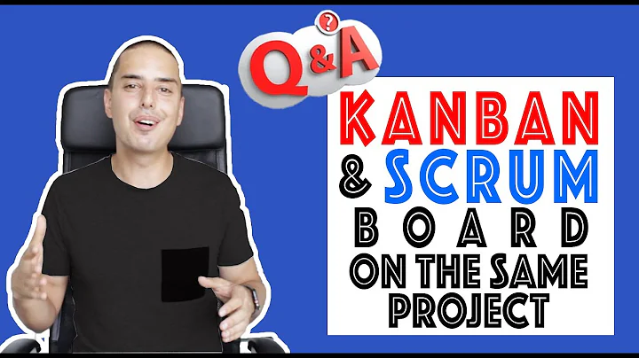 Kanban and Scrum Board on the Same JIRA Project