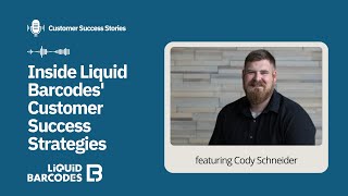 Inside Liquid Barcodes' Customer Success Strategy