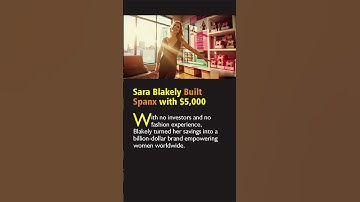 Sara Blakely Built Spanx with $5,000