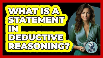 What Is A Statement In Deductive Reasoning? - Philosophy Beyond
