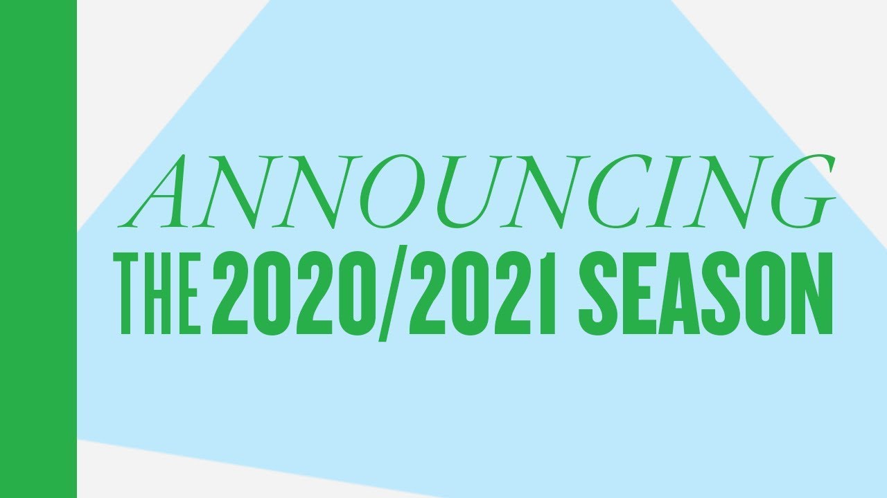 2020/2021 Season Announcement