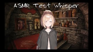 [ASMR] Whisper Test.....What do you think?