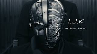 "I.J.K" by Taku Iwasaki ―『シン・仮面ライダー』Shin Kamen Rider OST.