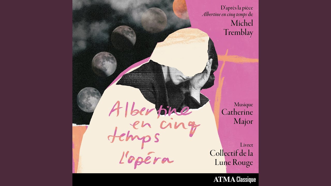 Albertine en cinq temps, Act I, Scene 14: Épilogue (Les 5 Albertine à tour de rôle, ensemble...