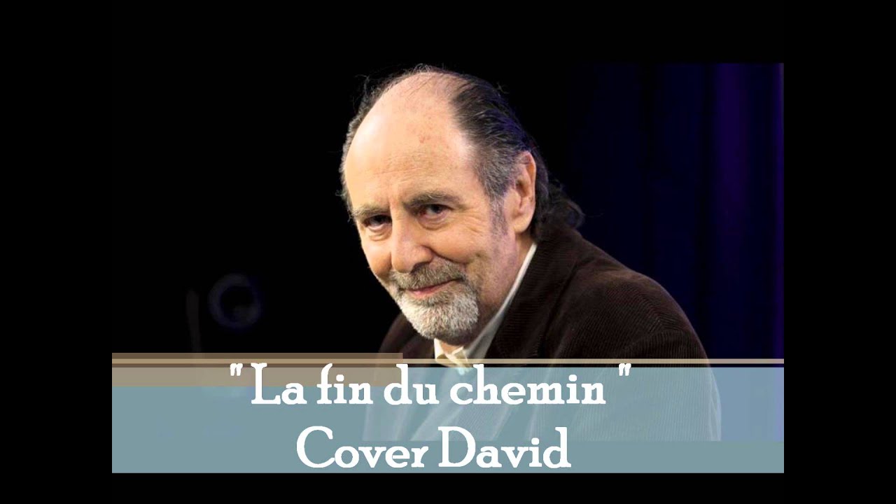 Hommage a Mr Michel Delpech - La fin du chemin Cover by David - YouTube