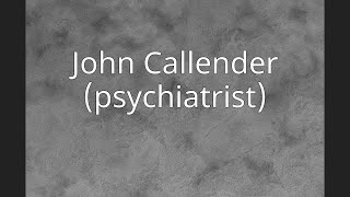 John Callender Psychiatrist