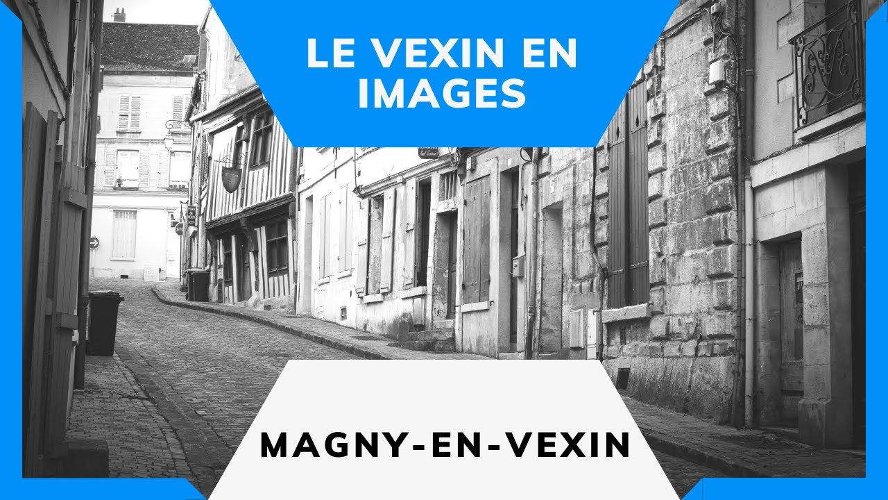 [Le VEXIN en IMAGES] - MAGNY-en-VEXIN