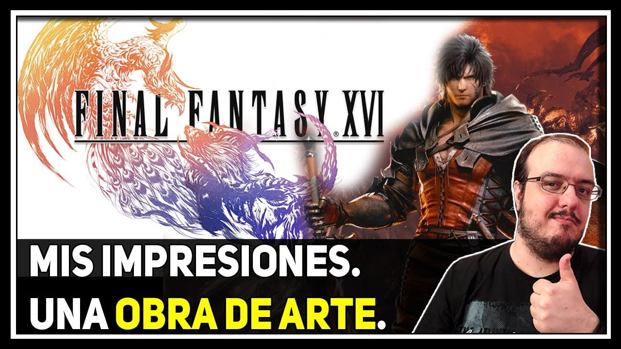 FINAL FANTASY XVI: MIS IMPRESIONES TRAS 20 HORAS DE JUEGO (SIN SPOILERS)