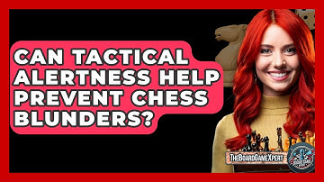 Can Tactical Alertness Help Prevent Chess Blunders? - The Board Game Xpert