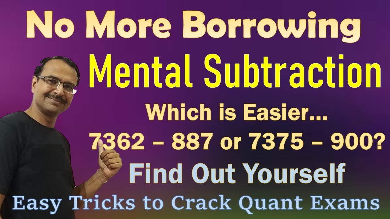 Video 8 - Subtraction Made Easy II No Need of Borrowing II Convert Borrowing Problem to No-Borrowing