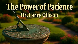 The Power of Patience - Dr. Larry Ollison