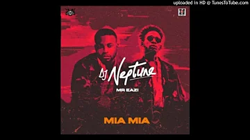 DJ Neptune ft. Mr Eazi - Mia Mia ( AUDIO )