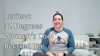 Review: 32 Degrees Women's Cool Relaxed Tee