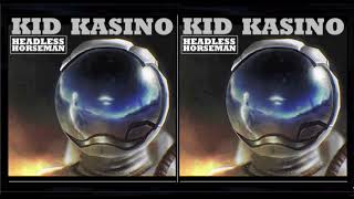KID KASINO - HEADLESS HORSEMAN - (AUDIO)