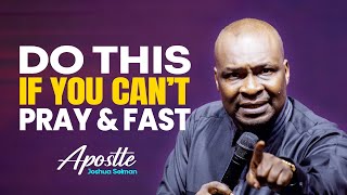 THE HIDDEN POWER OF PRAYER & FASTING - APOSTLE JOSHUA SELMAN