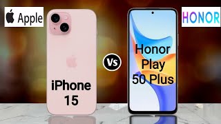 iPhone 15 vs Honor Play 50 Plus || Honor Play 50 Plus vs iPhone 15