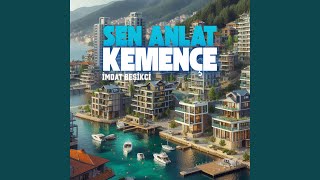 Sen Anlat Kemençe - imdat Beşikci