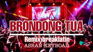 Asran keyboard - brondong tua (breaklatin) remix