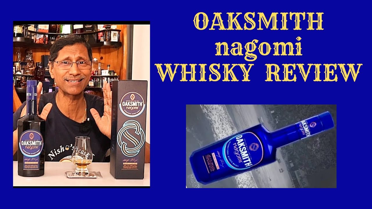 OAKSMITH NAGOMI WHISKY REVIEW. EP- 217