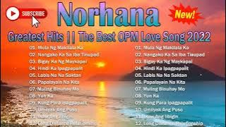 Norhana Talagalog Love Songs - Norhana GREATEST HITS - full album 2022