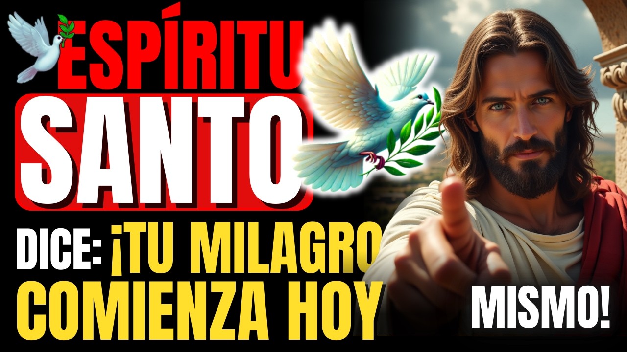🕊️ EL ESPÍRITU SANTO DICE: ¡TU MILAGRO COMIENZA HOY MISMO!