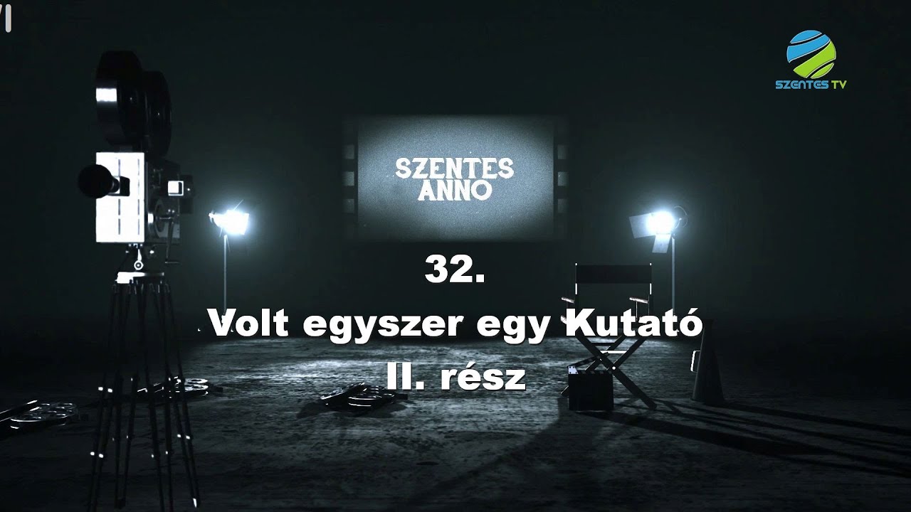Szentes Anno 32. adás – Volt egyszer egy Kutató II. rész